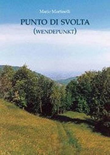 PUNTO DI SVOLTA: WENDEPUNKT (La buona vita montanina Vol. 12)